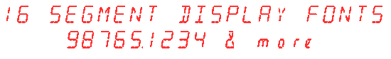 Sample created using 16 segment font